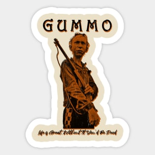 Gummo Life is Great Without It You'd Be Dead Sticker